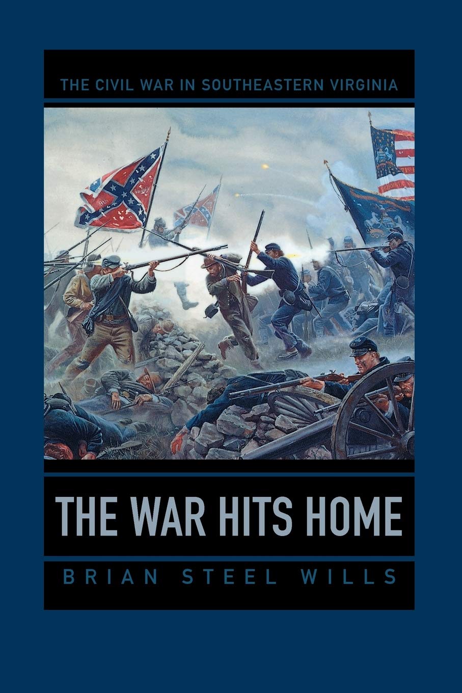 The War Hits Home The Civil War In Southeastern Virginia 1st Brian Steel Mills