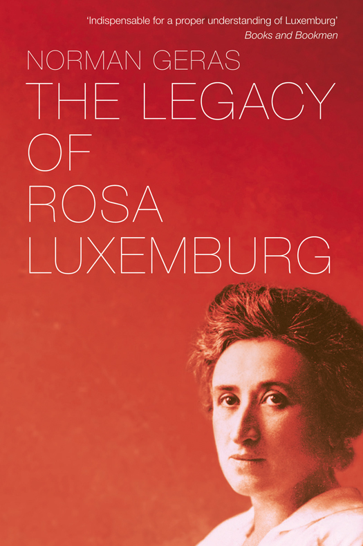 The Legacy Of Rosa Luxemburg Norman Geras Geras Norman