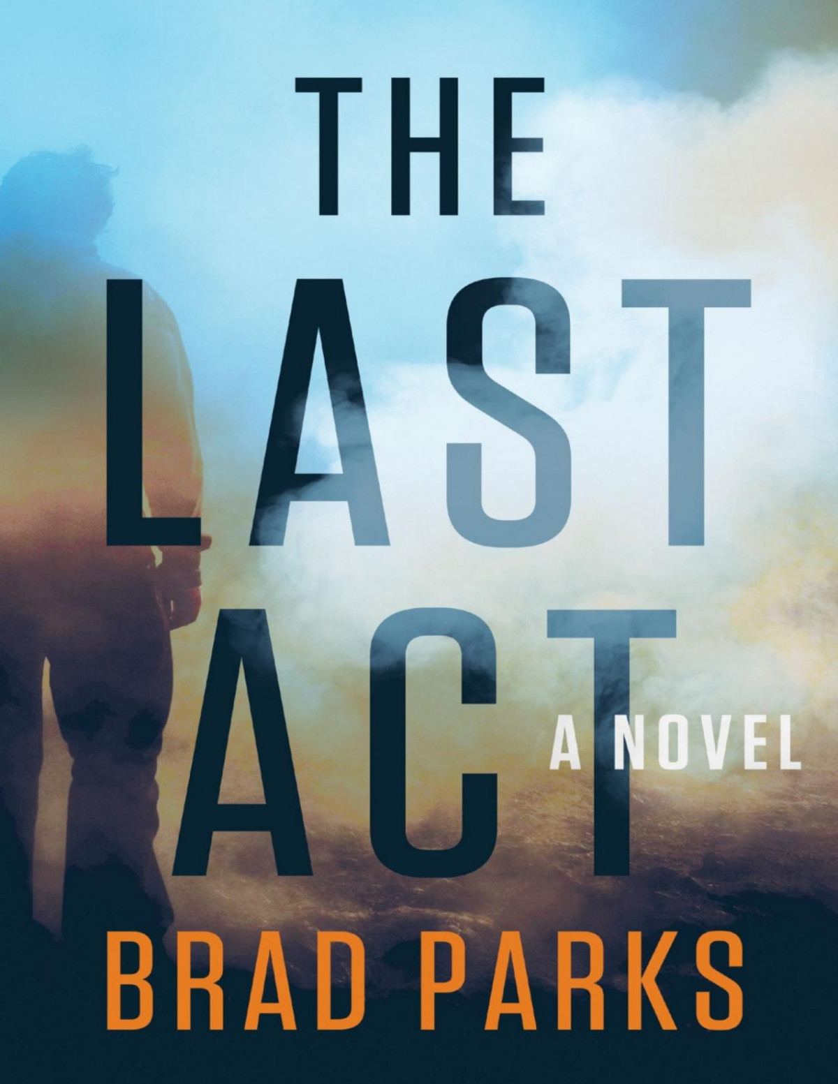 The Last Act A Novel Brad Parks Parks Brad