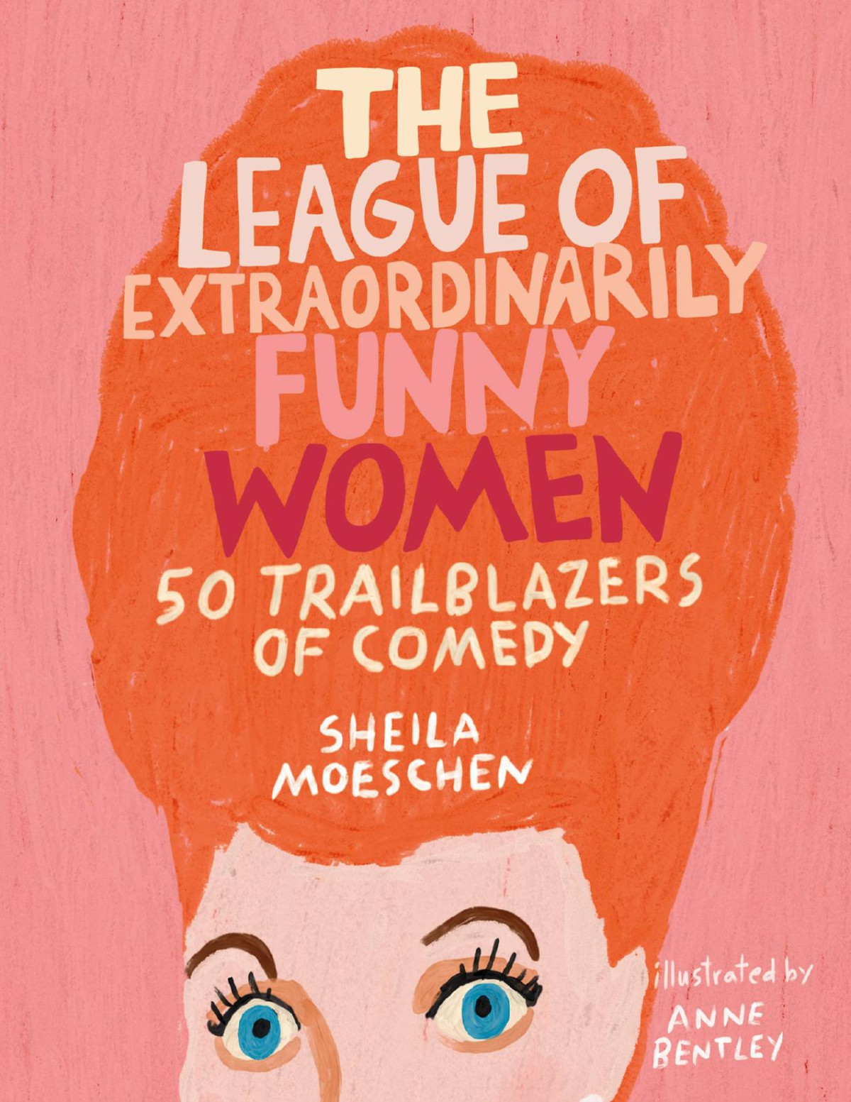 The League Of Extraordinarily Funny Women Sheila Moeschen Moeschen