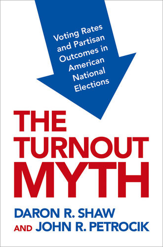 The Turnout Myth Daron Shawjohn Petrocik