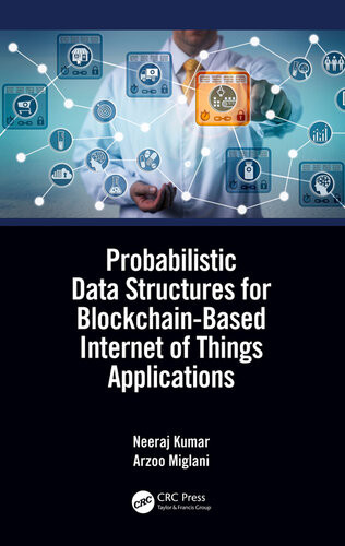 Probabilistic Data Structures For Blockchainbased Internet Of Things Applications Kumar