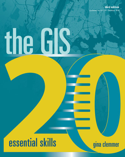 The Gis 20 Essential Skills Gina Clemmer