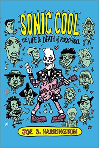 Sonic Cool The Life Death Of Rocknroll Joe S Harrington
