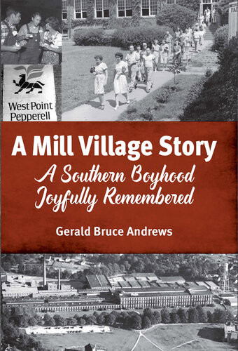 A Mill Village Story Andrews Gerald B