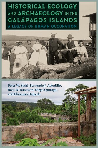 Historical Ecology And Archaeology In The Galpagos Islands A Legacy Of Human Occupation Peter W Stahl
