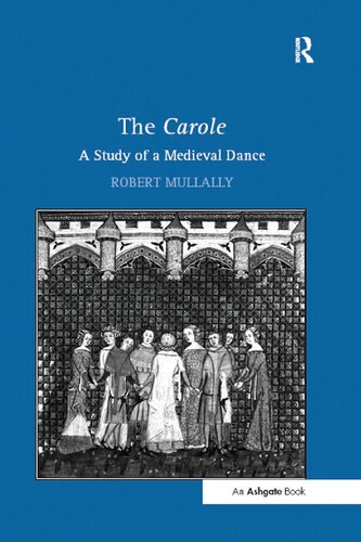 The Carole A Study Of A Medieval Dance 1st Edition Robert Mullally