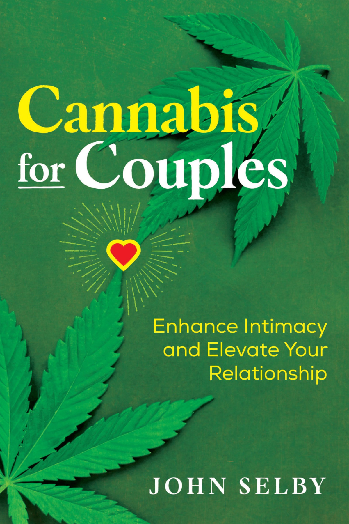 Cannabis For Couples John Selby Selby John