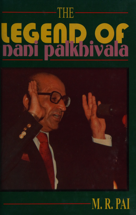 The Legend Of Nani Palkhivala Pai M R