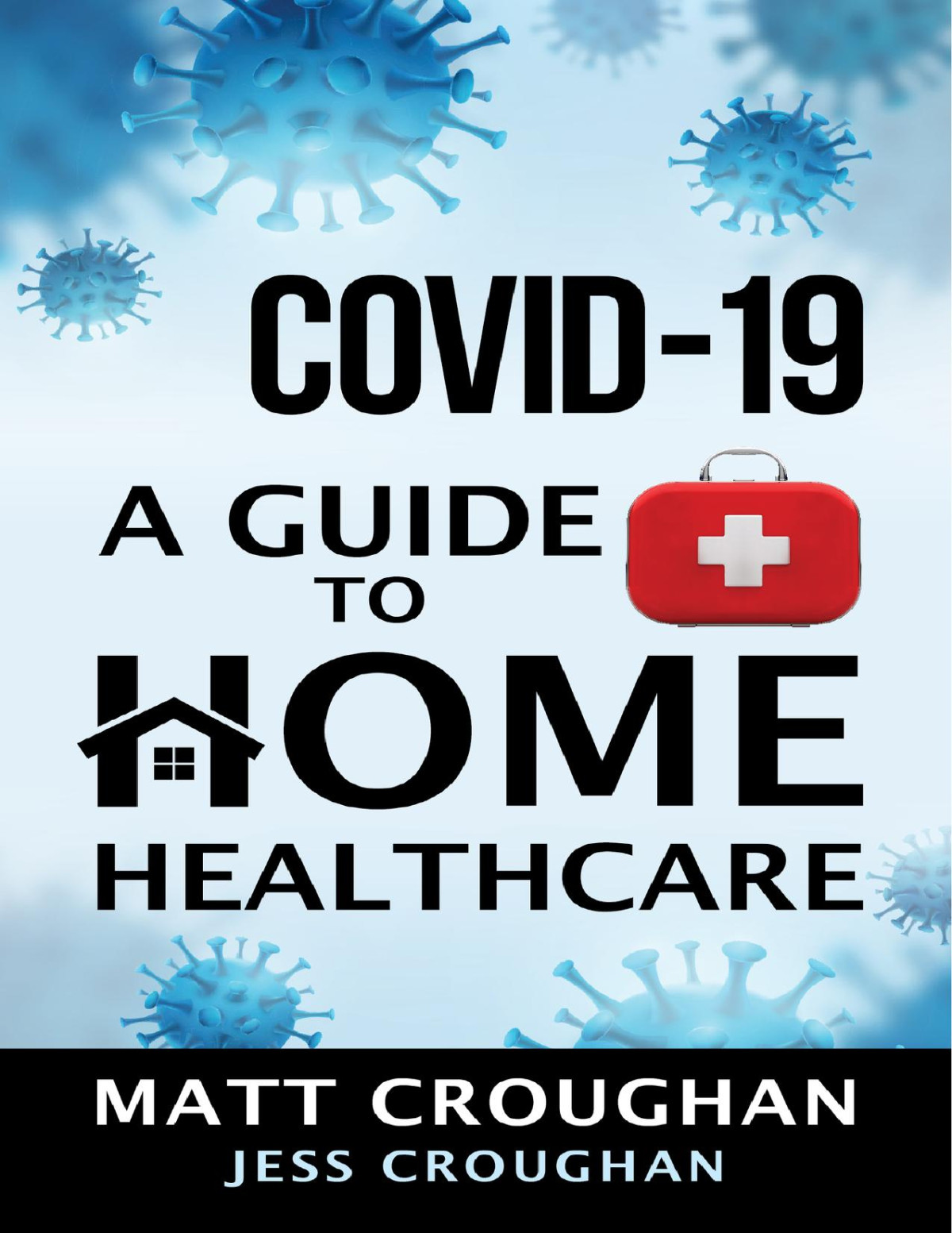 Covid19 A Guide To Home Healthcare Buffo Mark Haystead Tim Villarreal