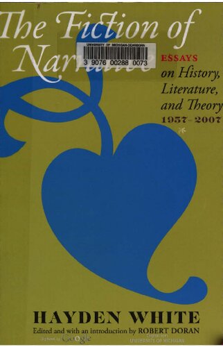 The Fiction Of Narrative Essays On History Literature And Theory 19572007 Hayden White