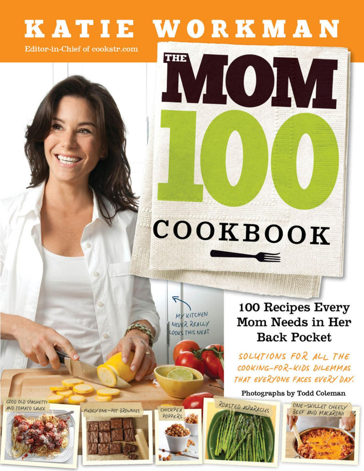 The Mom 100 Cookbook Katie Workman