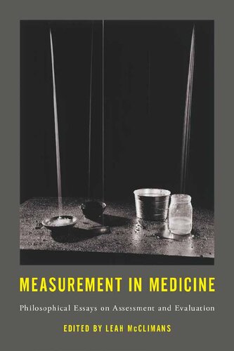 Measurement In Medicine Philosophical Essays On Assessment And Evaluation Leah Mcclimans Editor