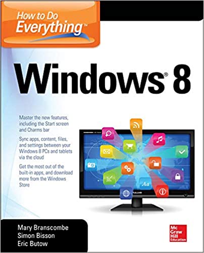 How To Do Everything Windows 8 Mary Branscombe Simon Bisson Eric Butow Branscombe