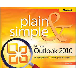 Microsoft Outlook 2010 Plain Simple Jim Boyce Boyce Jim