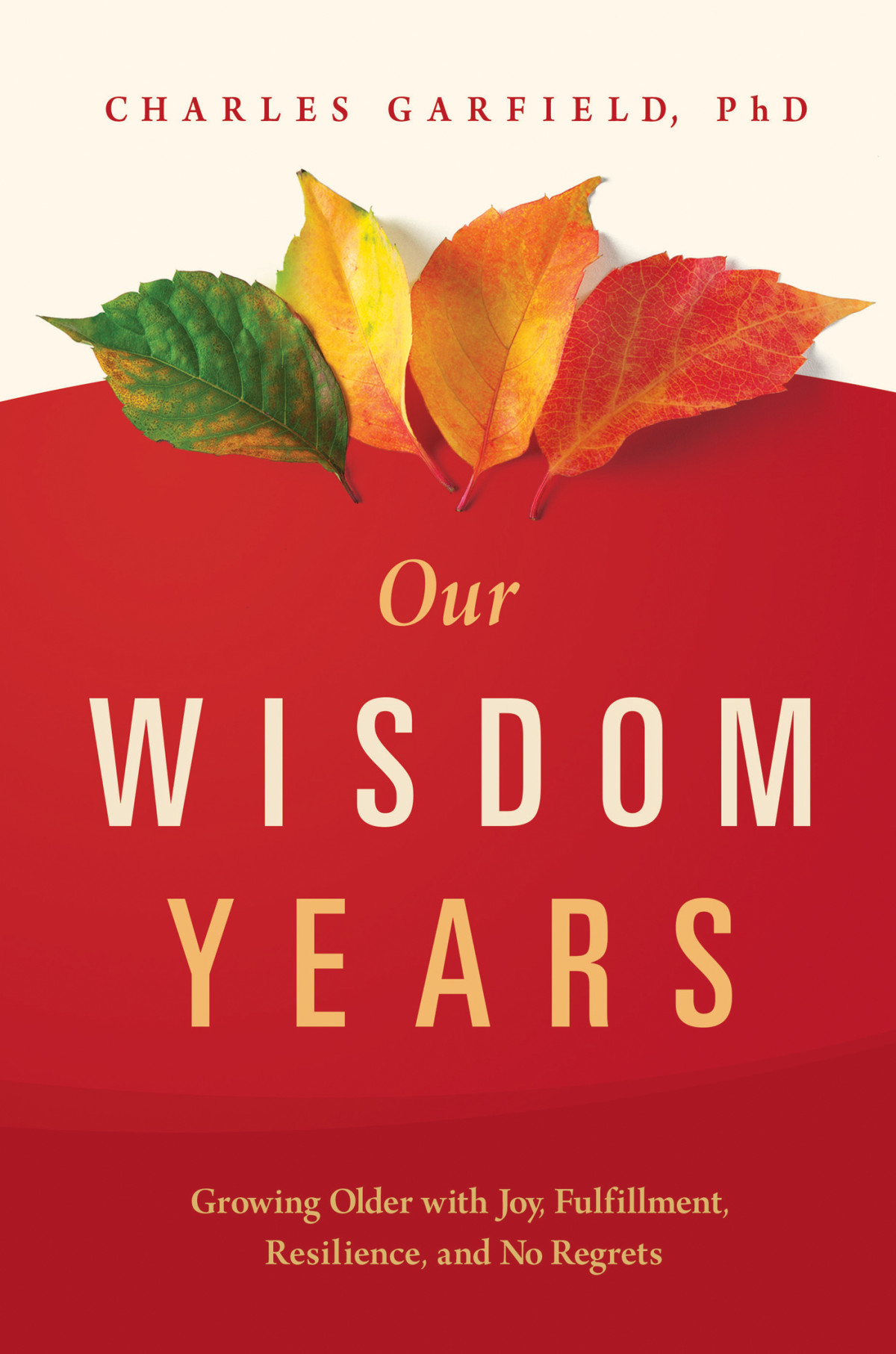 Our Wisdom Years Charles Garfield