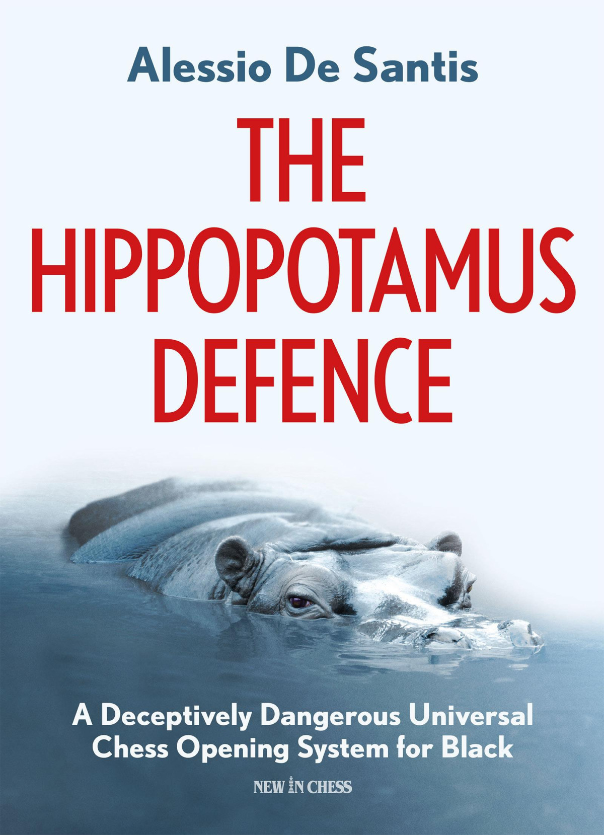The Hippopotamus Defence A Deceptively Dangerous Universal Chess Opening System For Black 1 Alessio De Santis