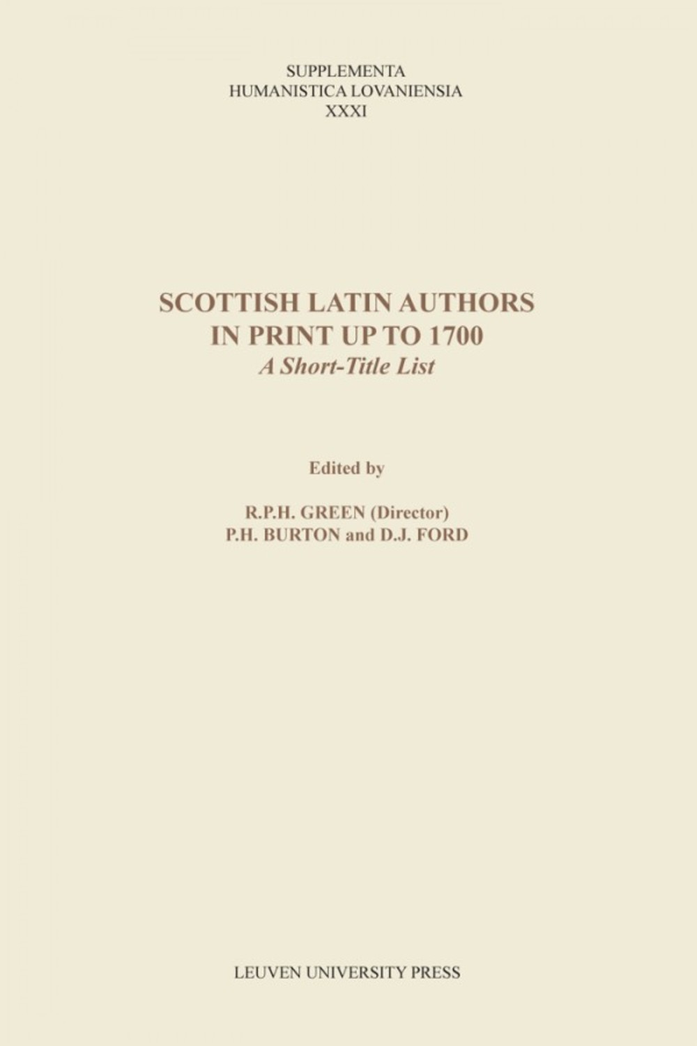 Scottish Latin Authors In Print Up To 1700 A Shorttitle List R P H Green Editor
