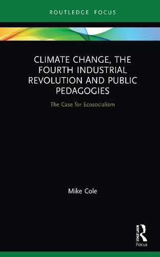 Climate Change The Fourth Industrial Revolution And Public Pedagogies The Case For Ecosocialism Mike Cole