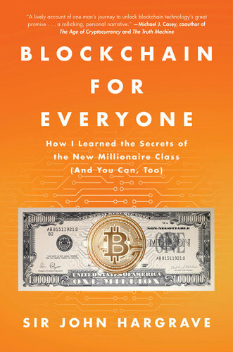 Blockchain For Everyone How I Learned The Secrets Of The New Millionaire Class And You Can Too Hargrave