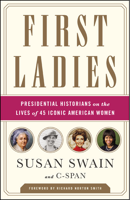 First Ladies Susan Swain Swain Susan Cspan Smith Richard Norton