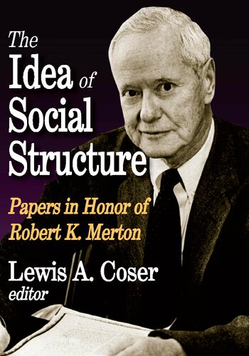 The Idea Of Social Structure Papers In Honor Of Robert K Merton Reprint Lewis A Coser Editor