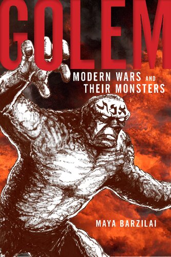 Golem Modern Wars And Their Monsters Maya Barzilai