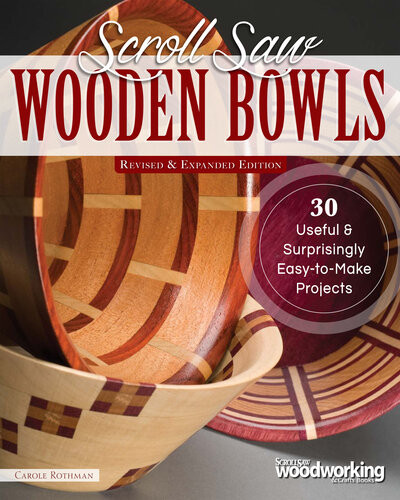 Scroll Saw Wooden Bowls Revised Expanded Edition Carole Rothman