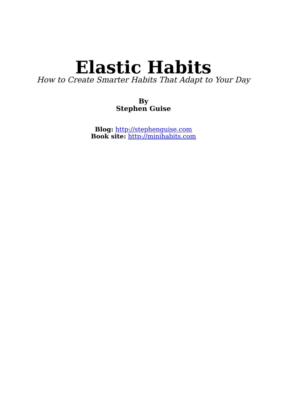 Elastic Habits How To Create Smarter Habits That Adapt To Your Day Stephen Guise