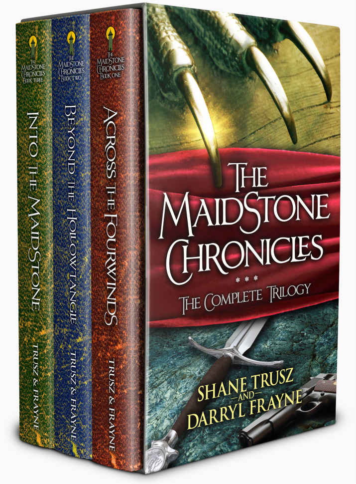 The Maidstone Chronicles The Complete Trilogy Shane Trusz Darryl Frayne Trusz