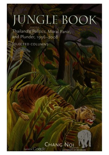 Jungle Book Thailands Politics Moral Panic And Plunder 19962008 Chang Noi