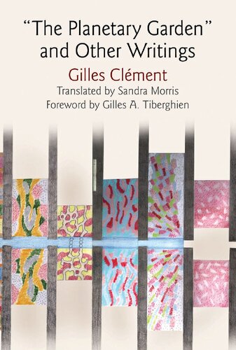 The Planetary Garden And Other Writings Translation Gilles Clement