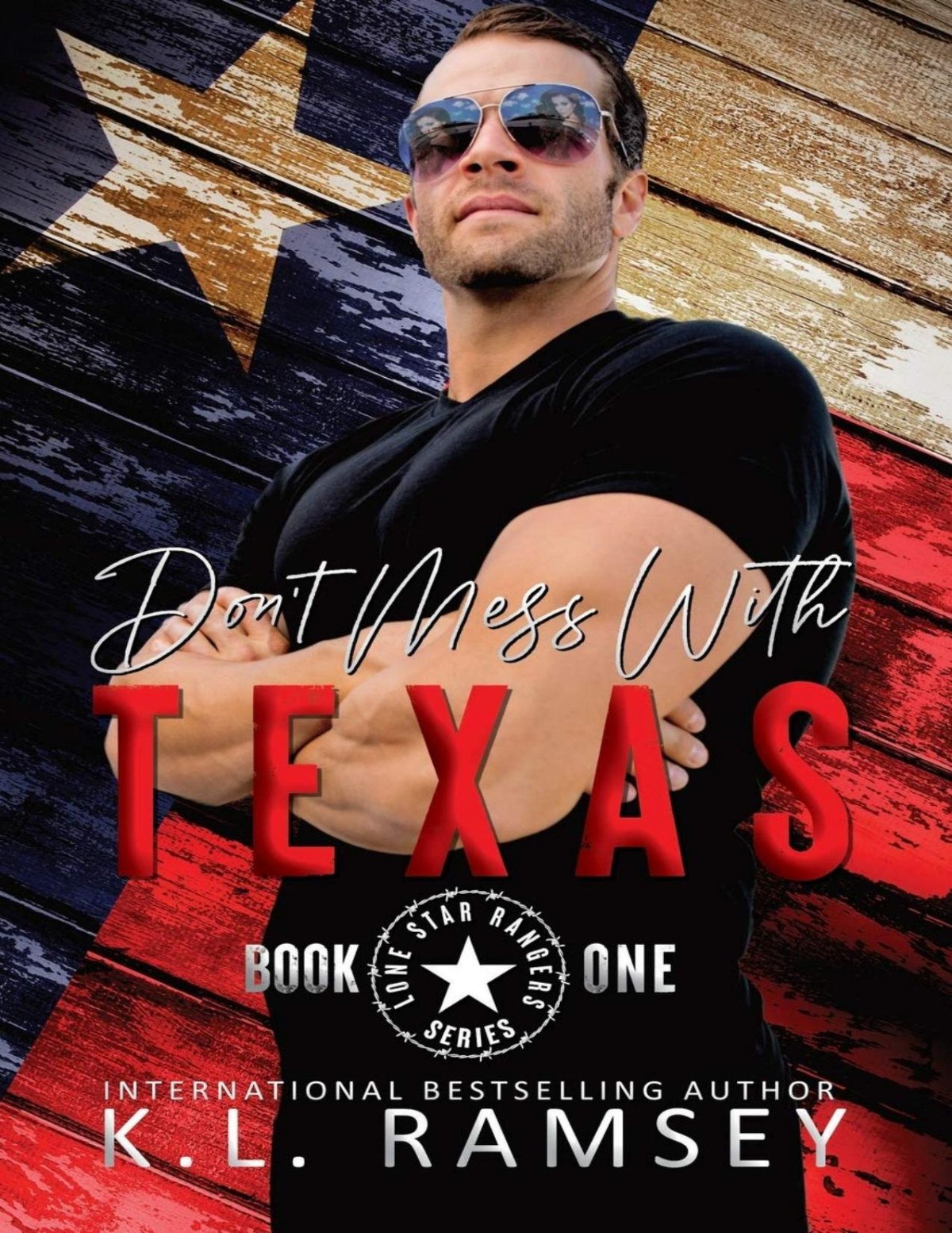 Dont Mess With Texas Lone Star Rangers Book 1 K L Ramsey Ramsey