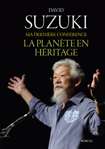 Ma Dernire Confrence David Suzuki Suzuki David
