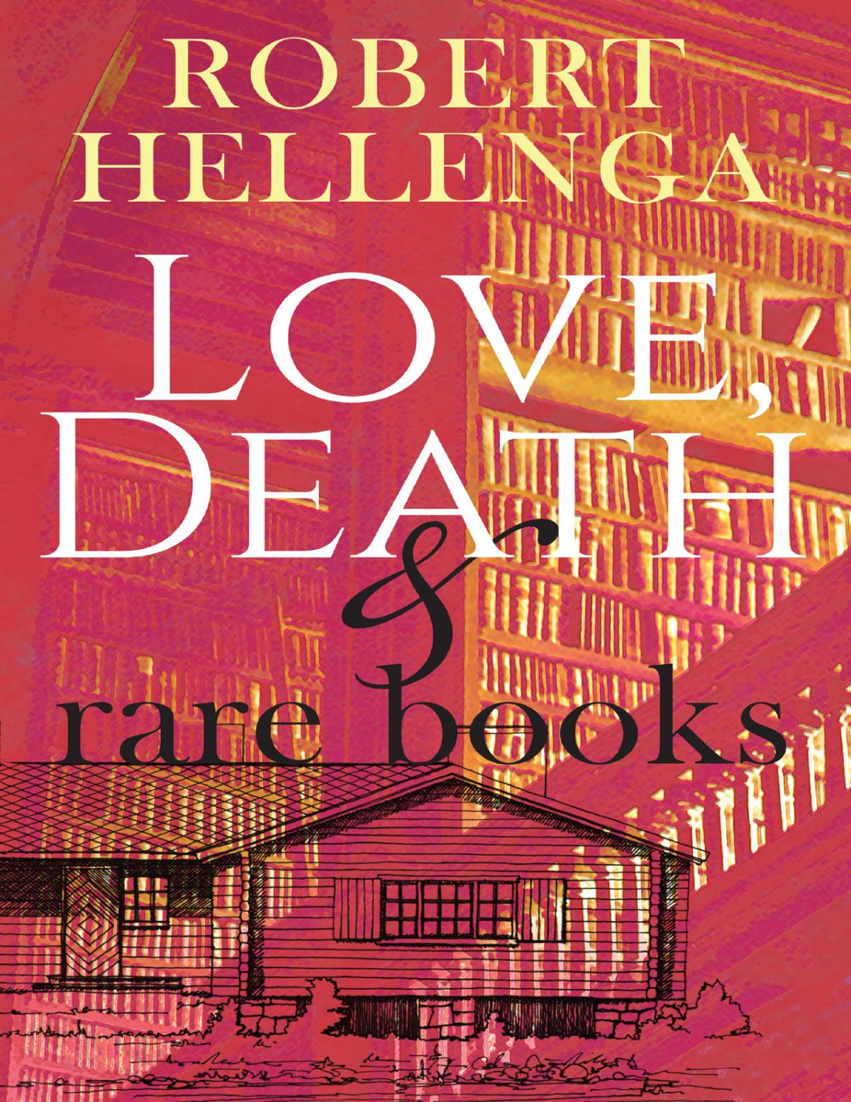 Love Death Rare Books Robert Hellenga