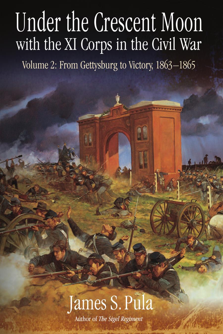 Under The Crescent Moon With The Xi Corps In The Civil War Volume 2 James Pula