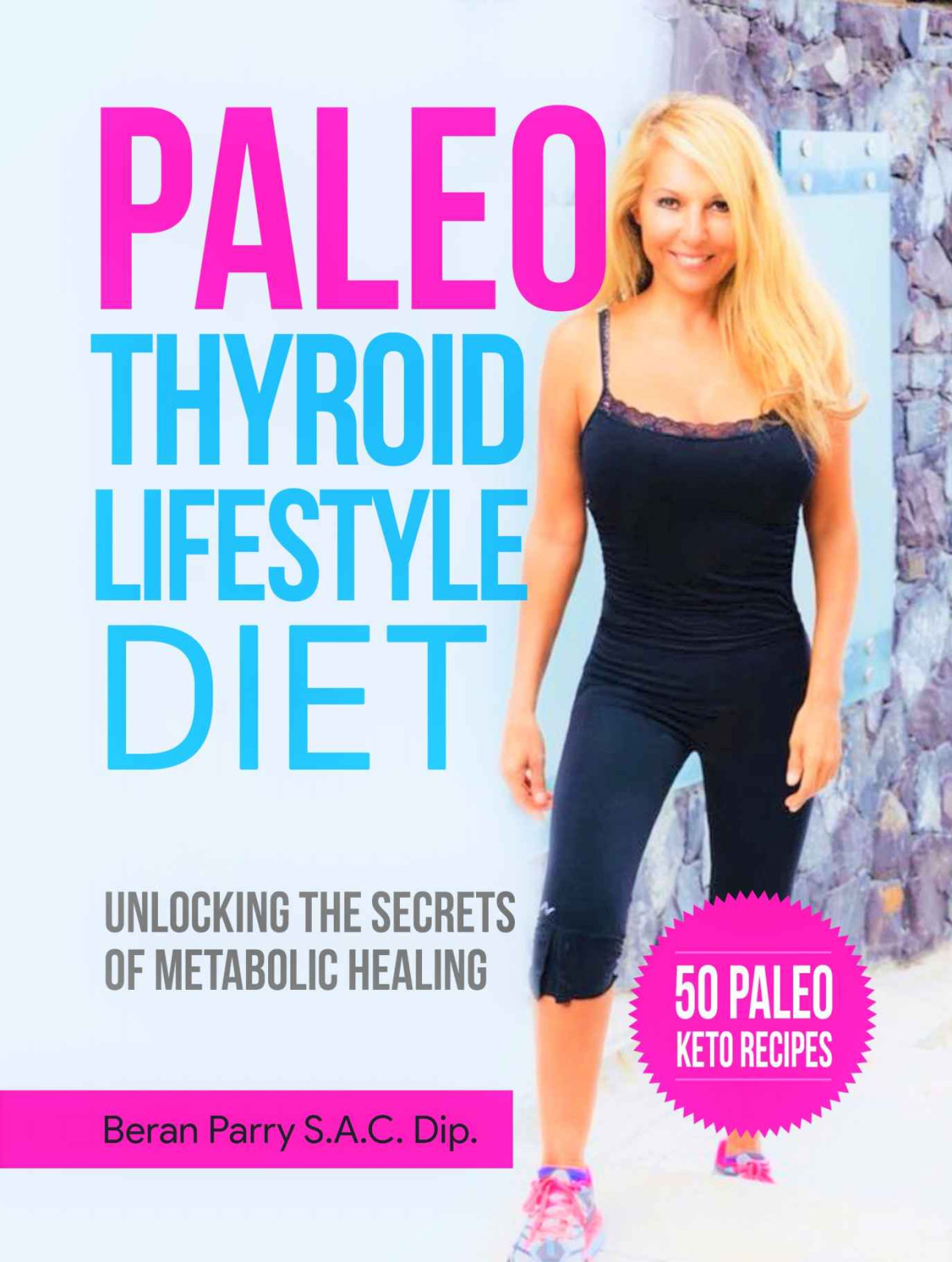 Paleo Diet The Paleo Thyroid Lifestyle Diet Restore Thyroid Health Through Smart Nutrition Unlocking The Secrets Of Metabolic Healing Croker2016 Beran Parry Parry