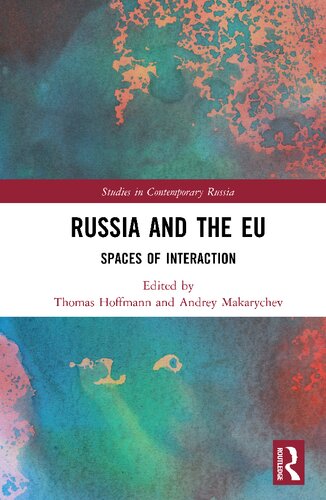 Russia And The Eu Spaces Of Interaction 1 Thomas Hoffmann Editor