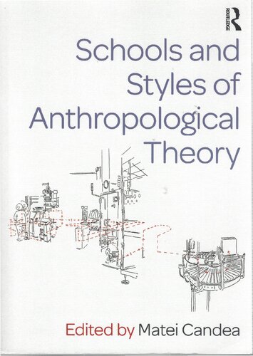 Schools And Styles Of Anthropological Theory 1 Matei Candea Editor