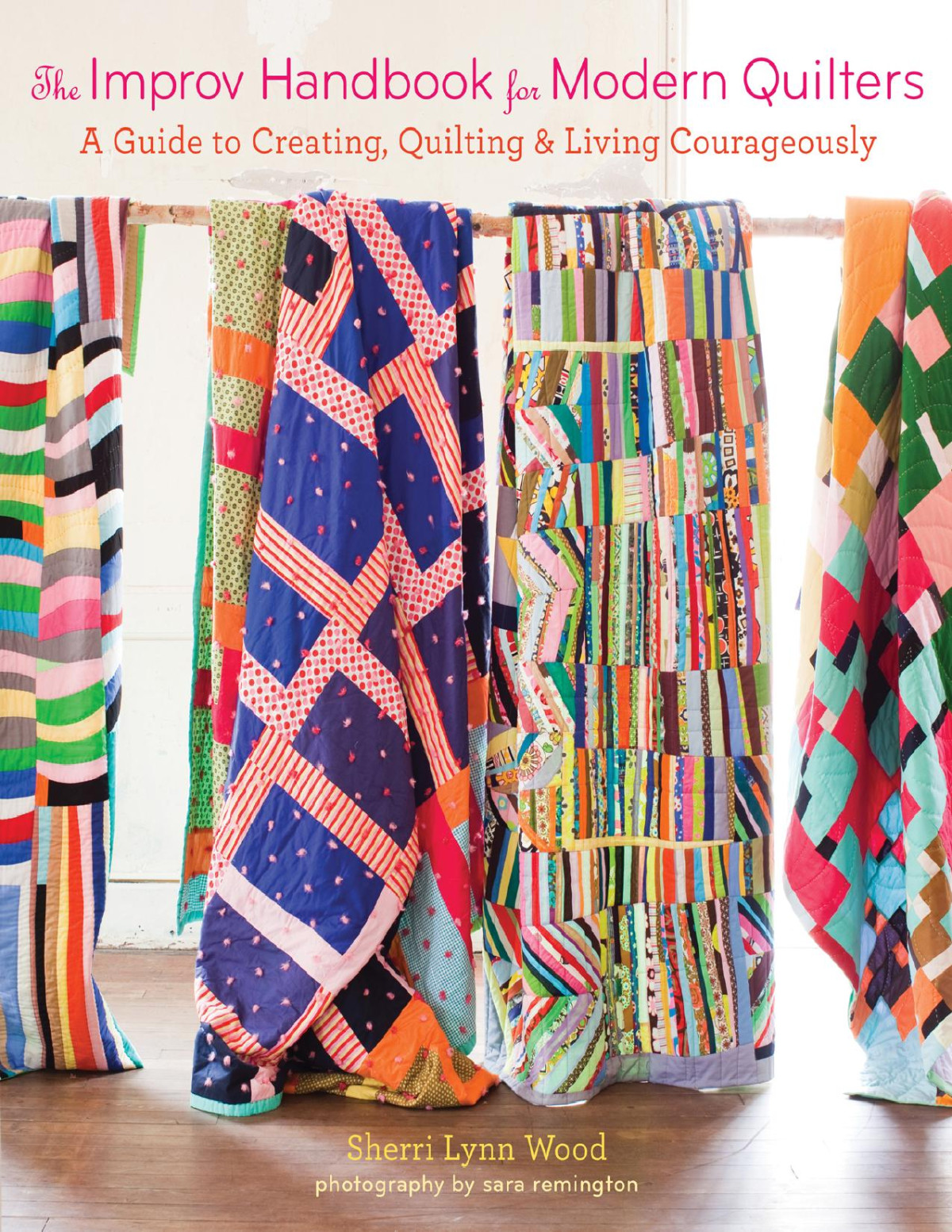 The Improv Handbook For Modern Quilters Sherri Lynn Wood