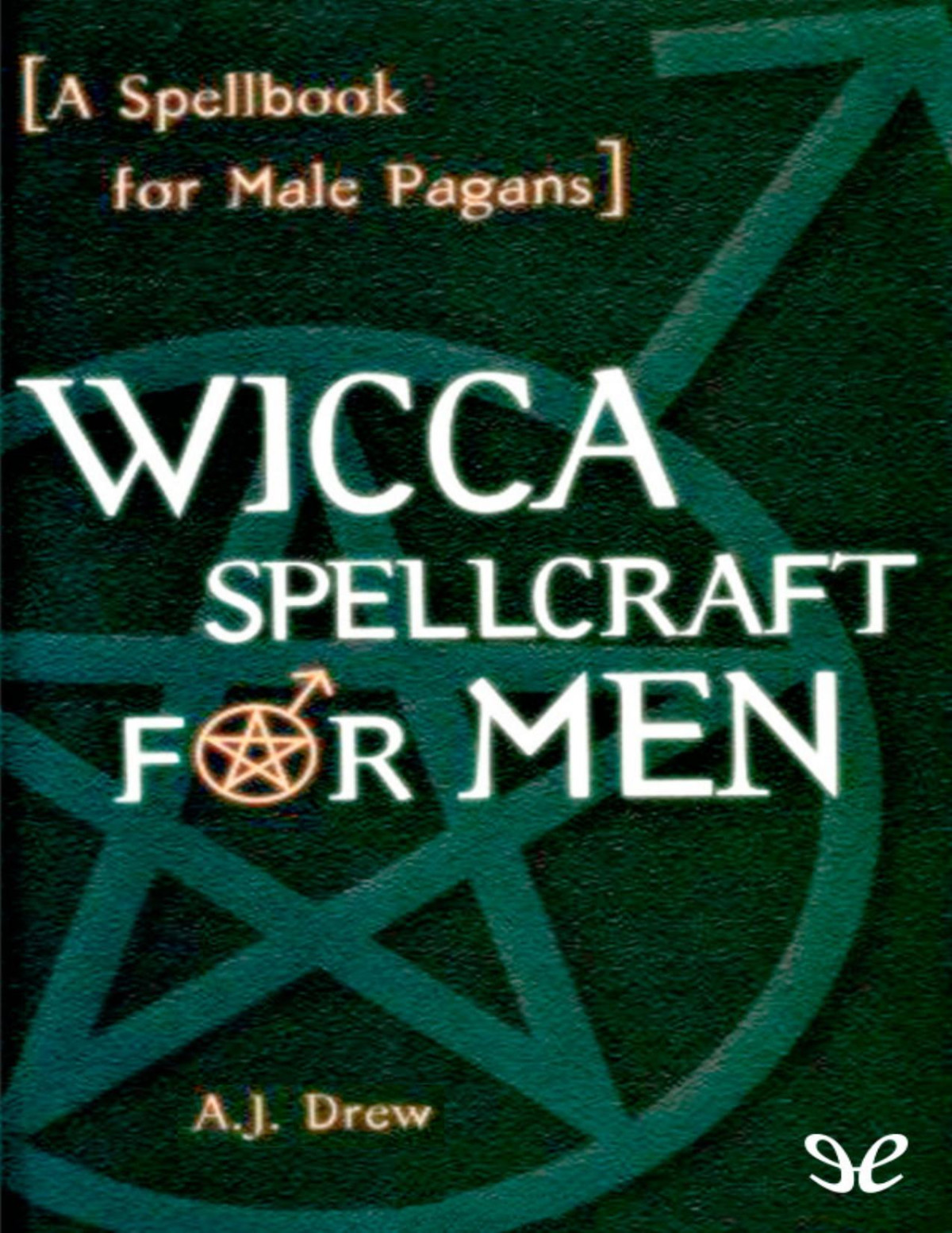 Wicca Spellcraft For Men A J Drew Drew A J