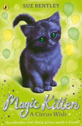 Magic Kitten A Circus Wish Sue Bentley Bentley Sue