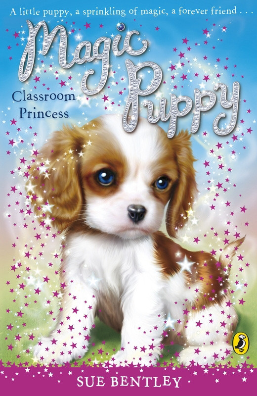 Magic Puppy Classroom Princess Sue Bentley Bentley Sue