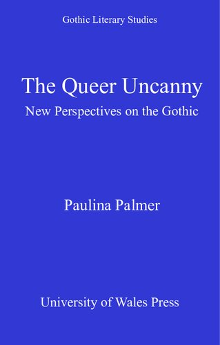 The Queer Uncanny New Perspectives On The Gothic Paulina Palmer
