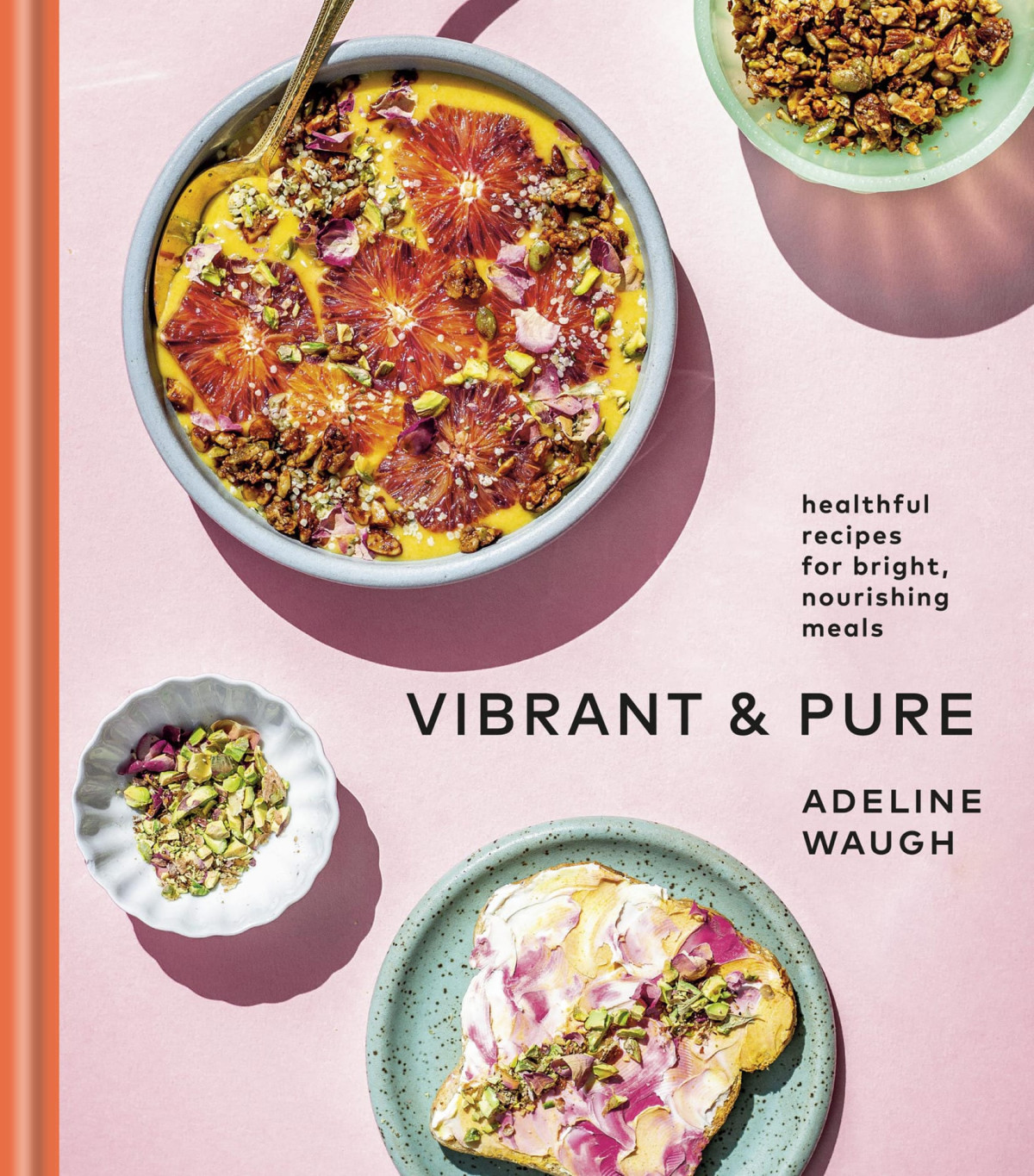 Vibrant And Pure Healthful Recipes For Bright Nourishing Meals Adeline Waugh