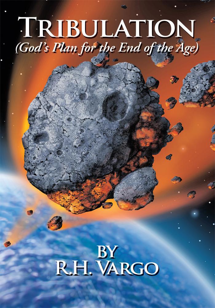 Tribulation Gods Plan For The End Of The Age Vargo R H Vargo