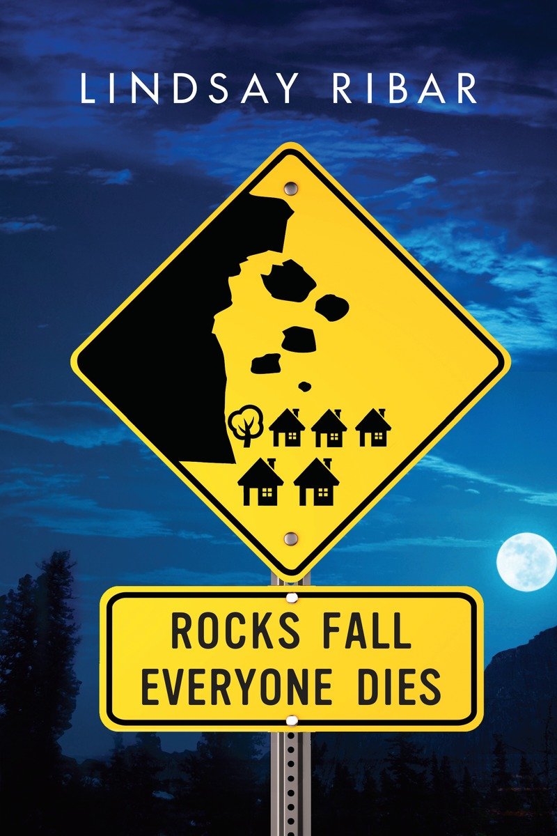 Rocks Fall Everyone Dies 1st Edition Lindsay Ribar