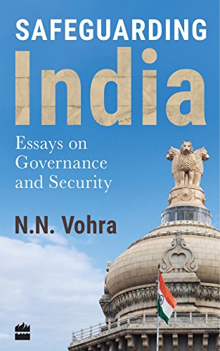 Safeguarding India Essays On Security And Governance 1st Narinder Nath Vohra