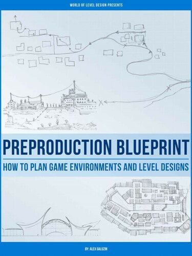 Preproduction Blueprint How To Plan Game Environments And Level Designs Alex Galuzin