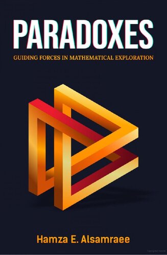Paradoxes Guiding Forces In Mathematical Exploration Hamza E Alsamraee